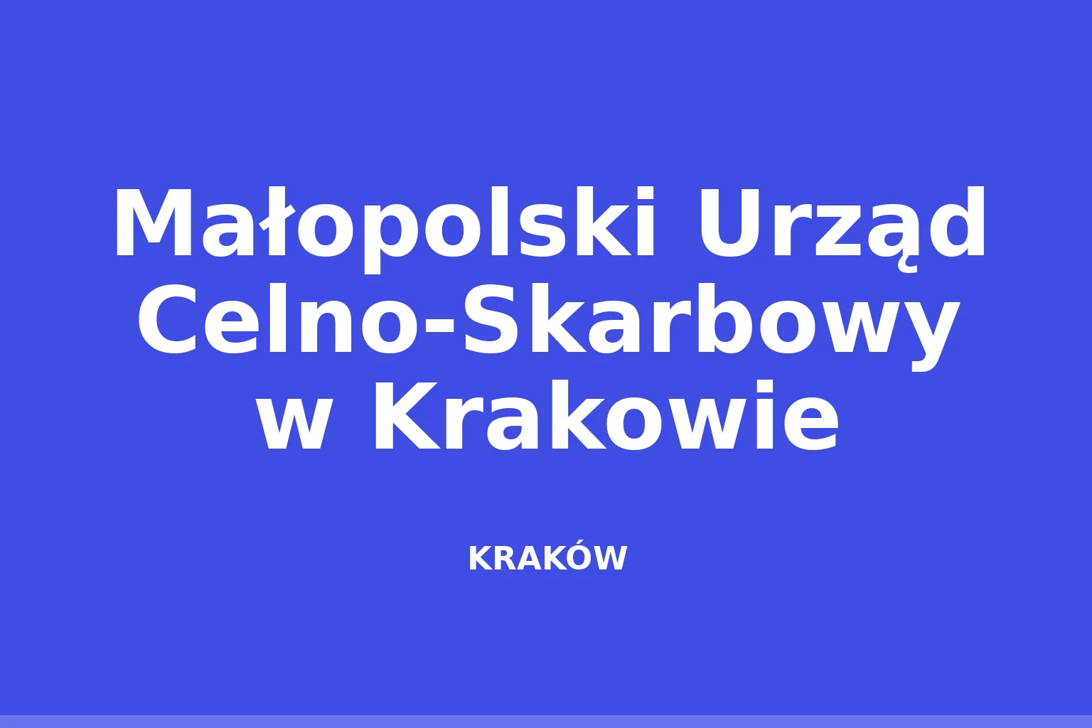 Małopolski Urząd Celno-Skarbowy w Krakowie